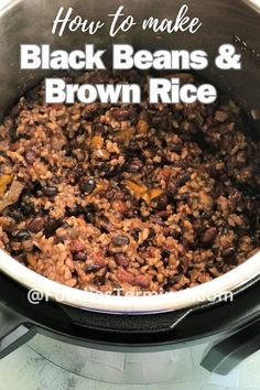 black beans and brown rice cooking in an instant pot with the words how to make black beans and brown rice