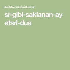 the words sr - gibi - sakalan - ay ests - dua are written in white on a green background