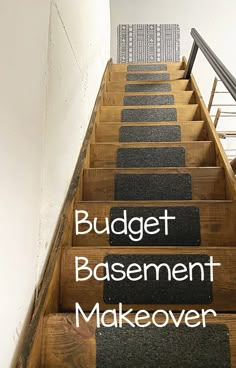 stairs with the words budget basement makeover written on them