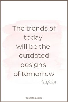 a quote that reads, the friends of today will be the outdated designs of tomorrow