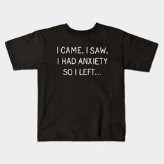 Anxiety -- Choose from our vast selection of kids T-Shirts to match anything from your child's favorite design to unique, funny designs to make the perfect custom graphic children's T-Shirt. Put what they love on Toddler T-Shirts (Ages 1-3) or Youth T-Shirt sizes. Customize to the color they love! For boys and girls. Science Kids, Coffee Quotes Funny, Funny Gifts For Dad, Funny Christmas Gifts, Cool Notebooks, Science For Kids, Kids T Shirts, Sweatshirt Designs, Graphic Hoodies