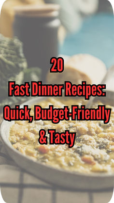 the words 20 fast dinner recipes quick, budget - friendly and tasty on a plate