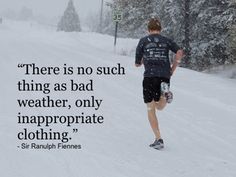 there is no such thing as bad weather, only inappropriate clothing