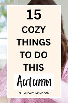 You'll love these 15 cozy fall self care ideas to make the autumn season fun, warm, and interesting | fall self care routine, things to do in fall, autumn self care ideas, things to do in autumn, fall self care tips Autumn Self Care, Fall Self Care, Things To Do In Fall, Cozy Things, Self Care Ideas, Autumn Season, Autumn Activities, Good Habits, Self Care Routine