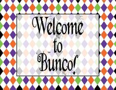 a welcome to bunco sign on a checkered background with the words'welcome to bunco '