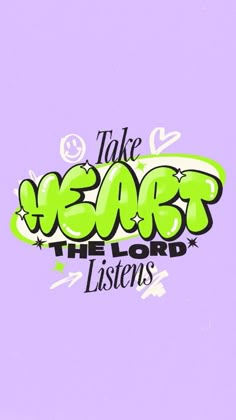 the words take fear, the lord listens on a purple background with green lettering