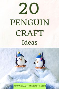 two penguins sitting on top of snow with text overlay reading 20 penguin craft ideas