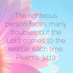 the righteous person faces many troubles, but the lord comes to the rescue each time