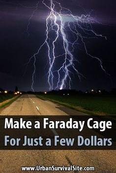 a road with lightning in the background and text that reads make a farday cage for just a few dollars