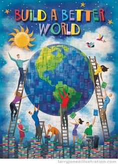 a poster that says build a better world with people standing on ladders and holding flags