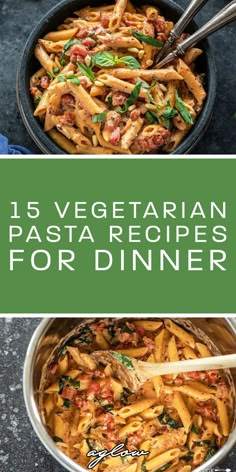 pasta in a pan with the words 15 vegetarian pasta recipes for dinner