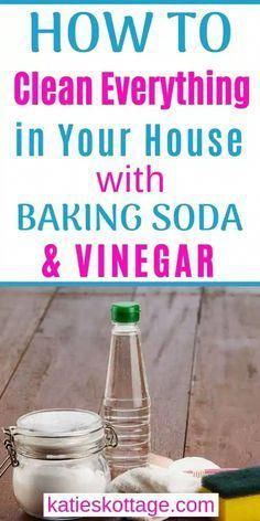 how to clean everything in your house with baking soda and vinegar