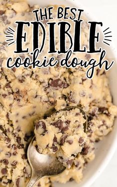 the best edible cookie dough recipe is in a white bowl with a spoon and title overlay