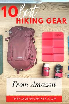 the 10 best hiking gear from amazon on a wooden table with text overlaying