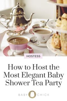 how to host the most elegant baby shower tea party