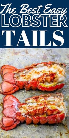 the best easy lobster tails recipe is made with fresh lobsters and topped with cheese