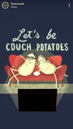 two potatoes sitting on top of a couch with the caption let's be couch potatoes