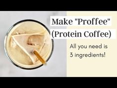 an iced drink with ice in it and the words make coffee protein coffee all you need is 3 ingredients