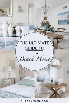 the ultimate guide to beach home decor in white, blue and beige colors with text overlay