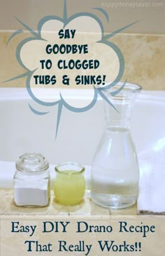 a bathtub with soap and other items on the counter next to it that says, say goodbye to clogged tubes & sinks easy diy dranoo recipe that really works