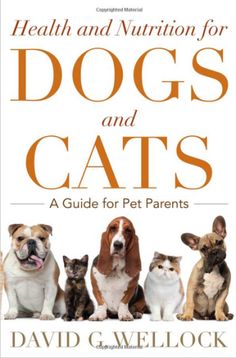 the book cover for health and nutrition for dogs and cats