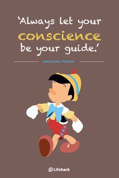 an image of a cartoon character with the quote,'always let your consciousness be your guide