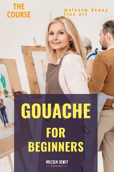 a woman standing in front of an easel with the words gouache for beginners