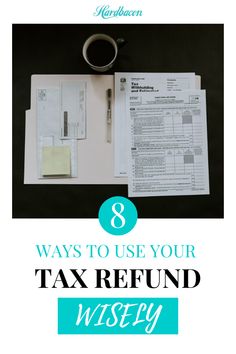 a tax refund with the title 8 ways to use your tax refund wisely