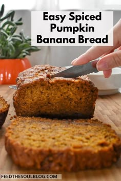 someone cutting up a loaf of pumpkin banana bread on a cutting board with the words easy spiced pumpkin banana bread