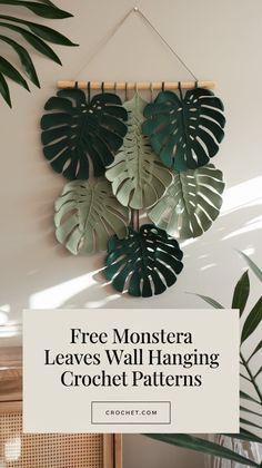 monster leaves hanging on the wall with text overlay that reads free monster leaves wall hanging crochet patterns