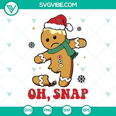 an image of a ginger bear wearing a santa hat and scarf with the words, oh snap