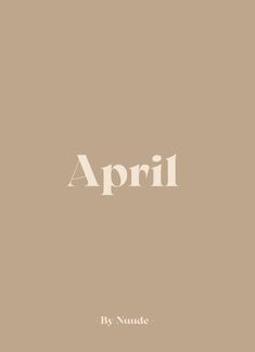 an image of the word april written in white on a brown background