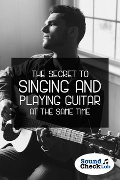 the secret to singing and playing guitar at the same time