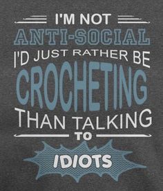 It's asocial, not antisocial! Craft Humor, Bead Techniques, Crochet Scrubbies, Diy Crafts Crochet