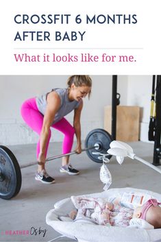 a woman lifting a baby in a gym with the words crossfit 6 months after baby what it looks like for me