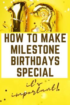 a yellow birthday card with the words how to make milestone birthday's special