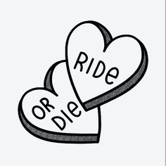 two hearts with the words ride or die written on them in black and white ink