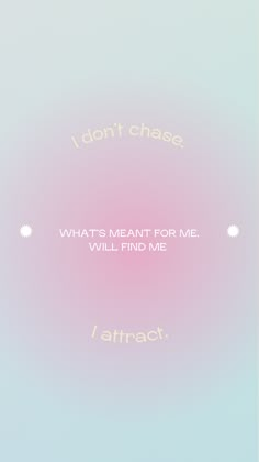 the words i don't chase are written in white on a pink and blue background