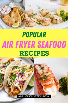 four different types of food with the words popular air fryer seafood recipes on them