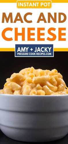 macaroni and cheese in a white bowl with the title instant pot for mac and cheese