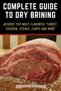 the complete guide to dry brining achieve the most flavorful turkey, chicken, steaks, chops and more