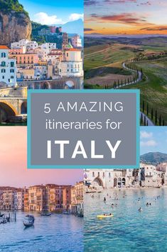 the collage of images with text that reads 5 amazing itineries for italy