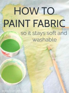 how to paint fabric so it stays soft and washable with two cups of green liquid