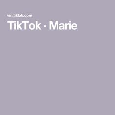 the words tiktok marie are written in white on a gray background with an image of