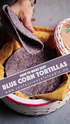 blue corn tortillas in a white bowl with a purple label over the top that says how to make easy blue corn tortills