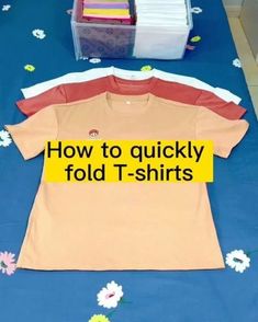 a t - shirt with the words how to quickly fold tshirts on it