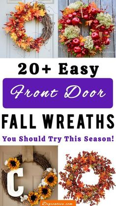 fall wreaths with text overlay that says, 20 easy front door fall wreaths you should try this season