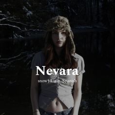 a woman with long hair standing in front of trees and the words nevara snow, latin, spanish