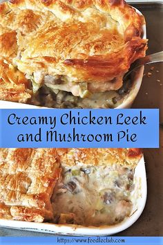 creamy chicken and mushroom pie in a casserole dish with text overlay that reads, creamy chicken and mushroom pie