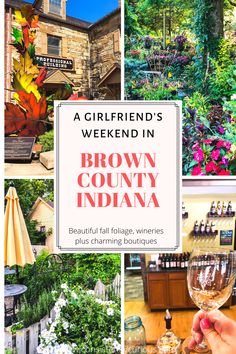 the brown county indiana wineries and gardens are featured in this postcard with text that reads, a girlfriend's weekend in brown county indiana